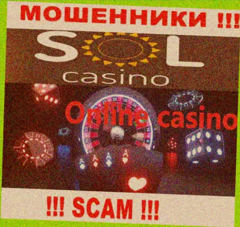 Казино - это сфера деятельности жульнической компании Sol Casino