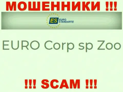 Не стоит вестись на инфу об существовании юр лица, EuroStandarte Com - EURO Corp sp Zoo, в любом случае одурачат