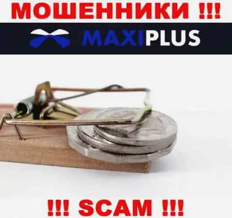 Погашение комиссий на вашу прибыль - это еще одна уловка мошенников Maxi Plus