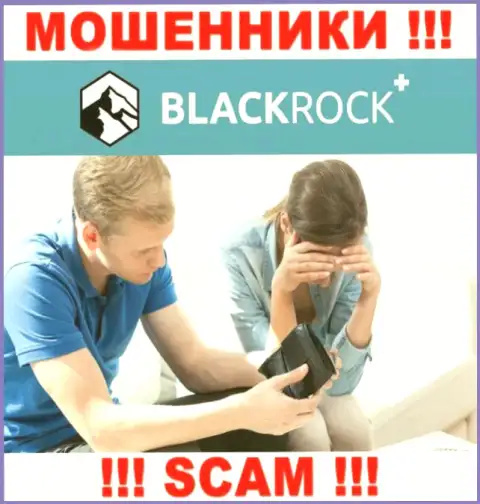 Не попадите в грязные лапы к internet кидалам BlackRock Plus, ведь рискуете остаться без денег