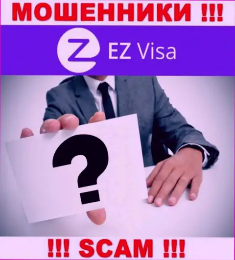 В интернете нет ни единого упоминания об прямых руководителях ворюг EZ Visa