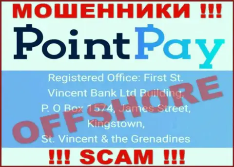 Из компании Point Pay вернуть денежные средства не выйдет - данные мошенники отсиживаются в оффшоре: Ферст Ст. Винсент Банк Лтд Билдинг, П. О Бокс 1574, Джеймс Стрит, Кингстаун, Сент-Винсент и Гренадины
