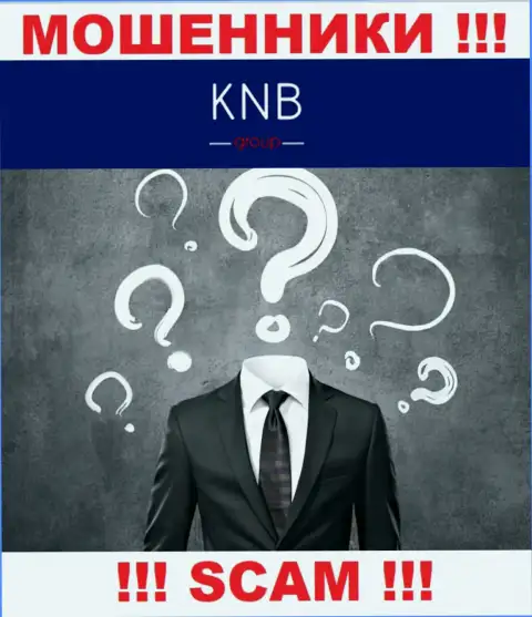 Нет ни малейшей возможности выяснить, кто же является непосредственными руководителями компании KNB Group - это однозначно мошенники