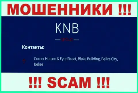 БУДЬТЕ ОСТОРОЖНЫ, KNB-Group Net скрылись в офшоре по адресу Corner Hutson & Eyre Street, Blake Building, Belize City, Belize и оттуда вытягивают вклады
