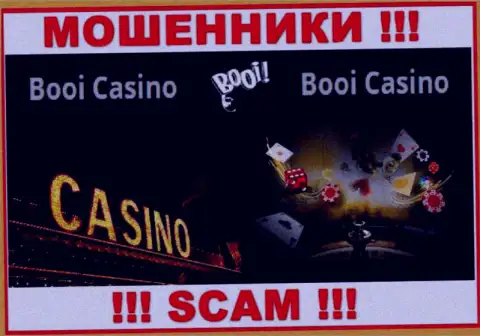 Довольно опасно сотрудничать с интернет мошенниками Booi Casino, сфера деятельности которых Казино